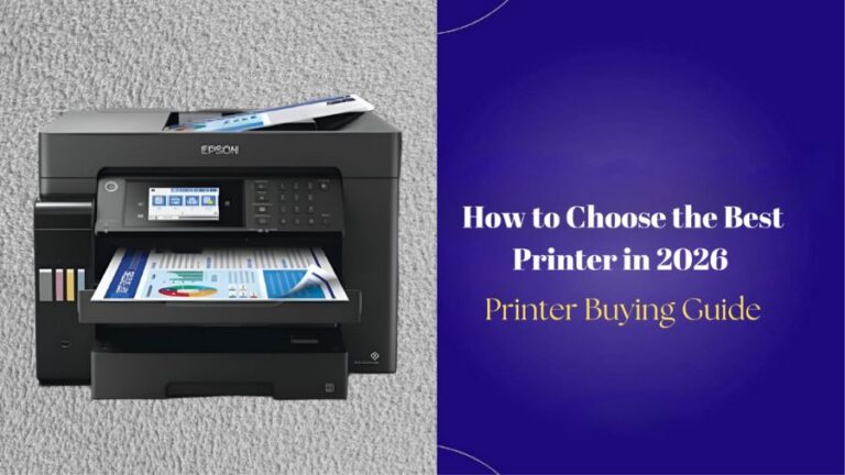 How To Choose The Best Printer in 2026