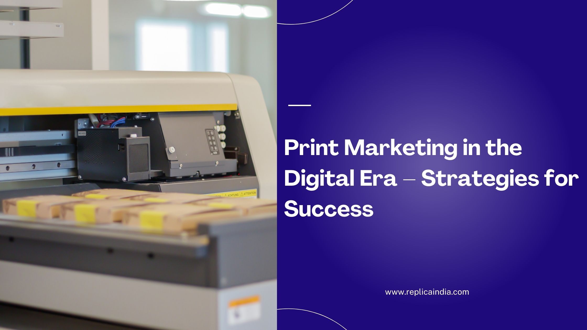 Print Marketing in the Digital Era – Strategies for Success with Replica Xerography