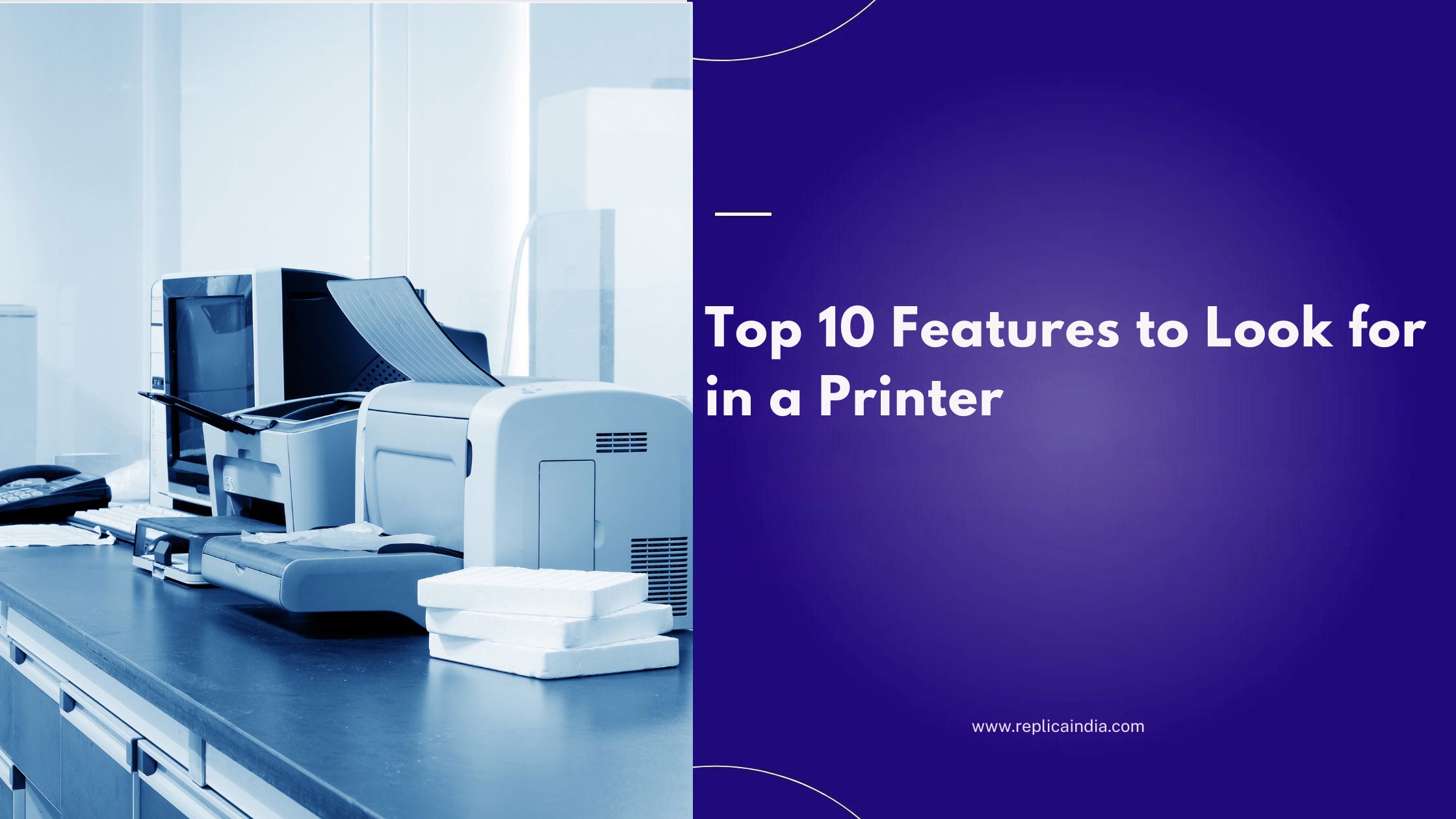 Top 10 Features to Look for in a Printer